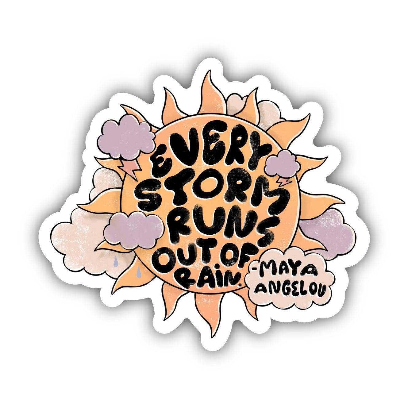 Every Storm Runs Out Of Rain Quote Sticker